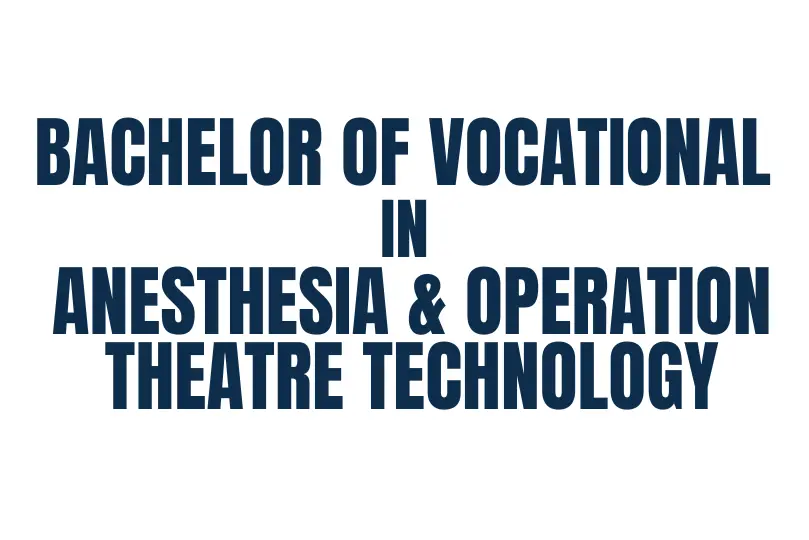 Bachelor of Vocational in Anesthesia & Operation Theatre Technology
